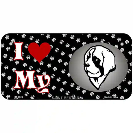 I Love My Saint Bernard Metal Novelty License Plate 6" x 3" (BP)