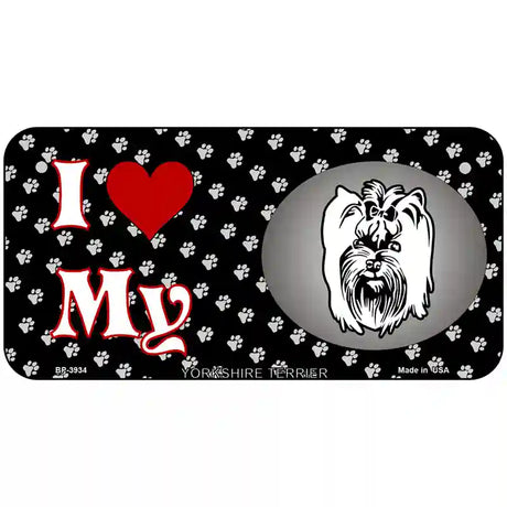 I Love My Yorkshire Terrier Metal Novelty License Plate 6" x 3" (BP)