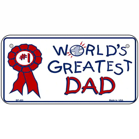 Worlds Greatest Dad Metal Novelty License Plate 6" x 3" (BP)