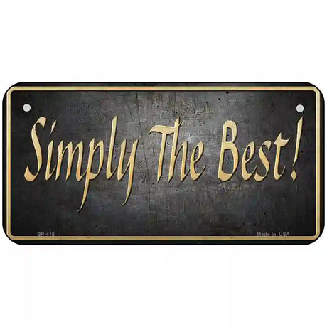 Simply The Best License Metal Novelty License Plate 6" x 3" (BP)