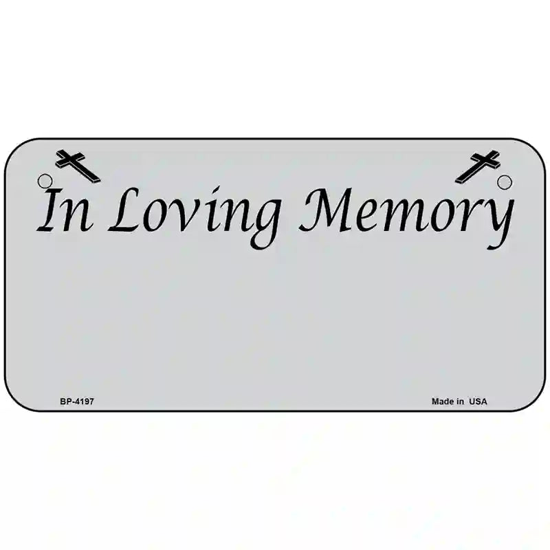 In Loving Memory Gray Metal Novelty License Plate 6" x 3" (BP)