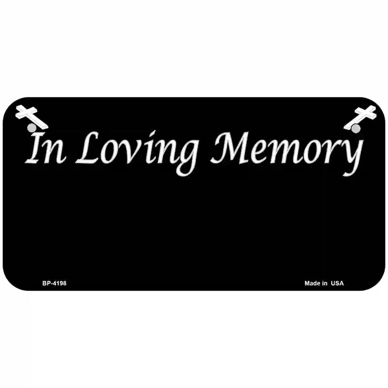 In Loving Memory Black Metal Novelty License Plate 6" x 3" (BP)