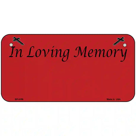 In Loving Memory Red Metal Novelty License Plate 6" x 3" (BP)