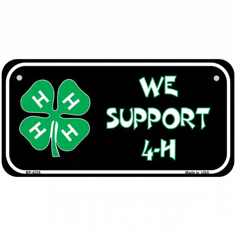 We Support 4-H Metal Novelty License Plate 6" x 3" (BP)