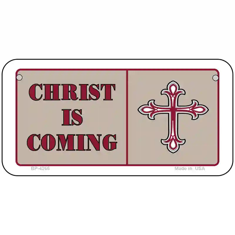 Christ Is Coming Metal Novelty License Plate 6" x 3" (BP)