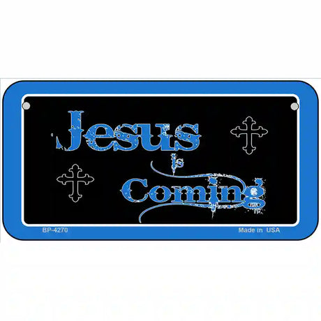 Jesus Is Coming Metal Novelty License Plate 6" x 3" (BP)