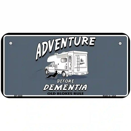 Adventure Before Dementia Metal Novelty License Plate 6" x 3" (BP)