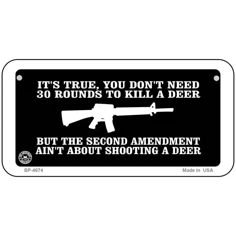 Aint About Shooting A Deer Metal Novelty License Plate 6" x 3" (BP)