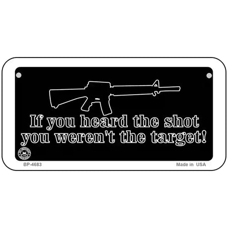 Heard The Shot Metal Novelty License Plate 6" x 3" (BP)