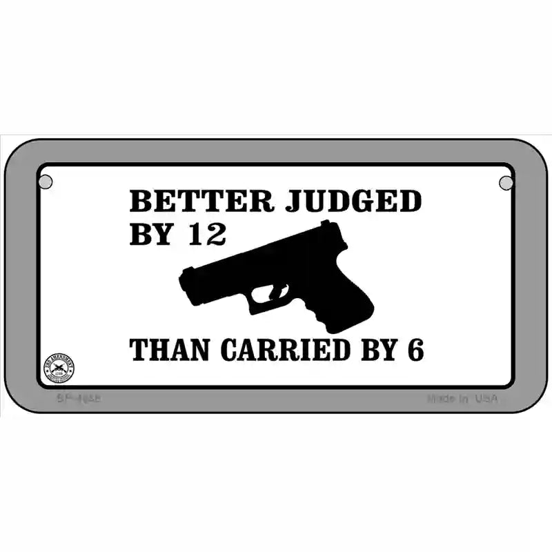 Judged By 12 Carried By 6 Metal Novelty License Plate 6" x 3" (BP)