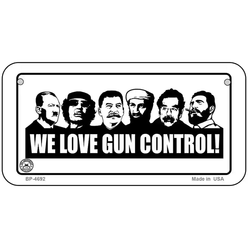 We Love Gun Control Metal Novelty License Plate 6" x 3" (BP)