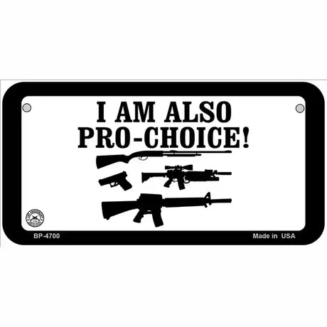 I Am Pro-Choice Metal Novelty License Plate 6" x 3" (BP)