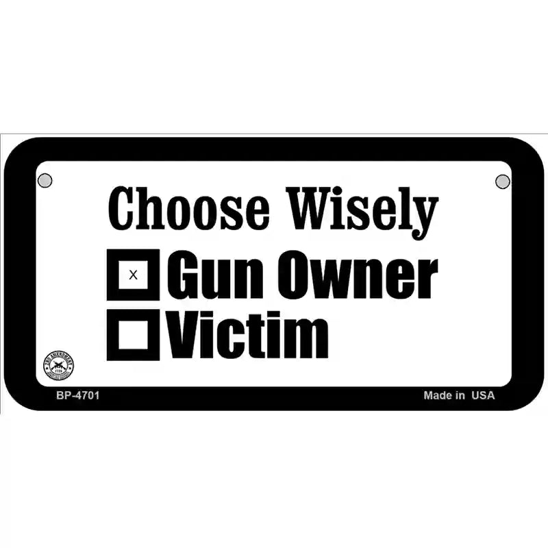 Choose Wisely Metal Novelty License Plate 6" x 3" (BP)