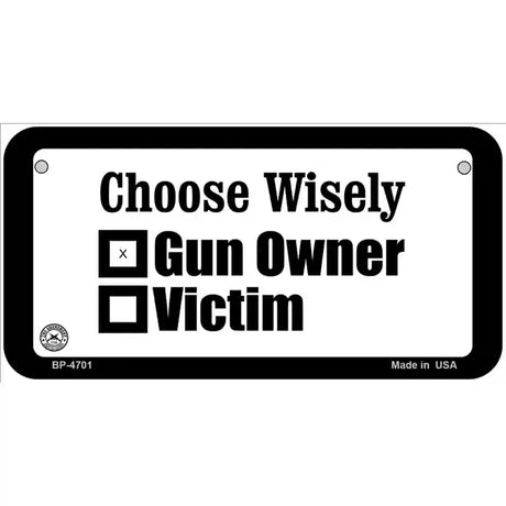 Choose Wisely Metal Novelty License Plate 6" x 3" (BP)