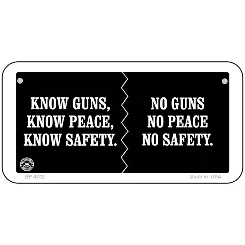 Know Guns, Know Peace, Know Safety Metal Novelty License Plate 6" x 3" (BP)