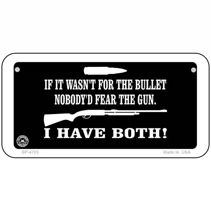 No Bullet No Gun Fear Metal Novelty License Plate 6" x 3" (BP)