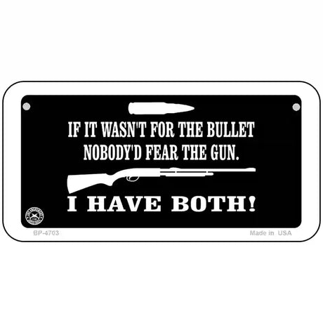 No Bullet No Gun Fear Metal Novelty License Plate 6" x 3" (BP)