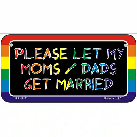 Please Let My Moms And Dads Metal Novelty License Plate 6" x 3" (BP)