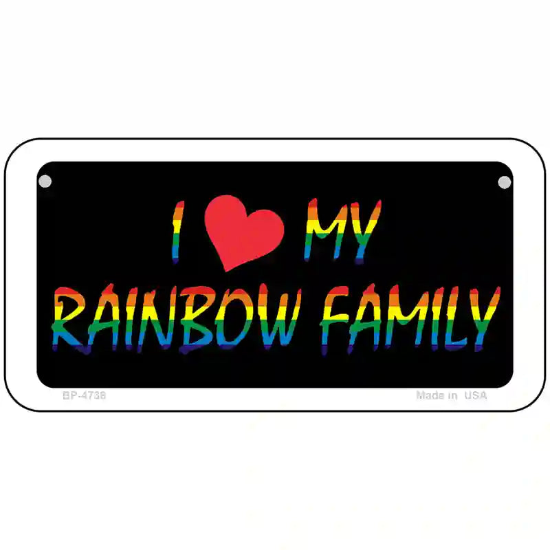 I Love My Rainbow Family Metal Novelty License Plate 6" x 3" (BP)