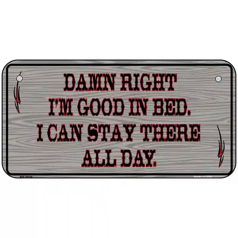 Im Good In Bed Novelty Metal License Plate 6" x 3" (BP)