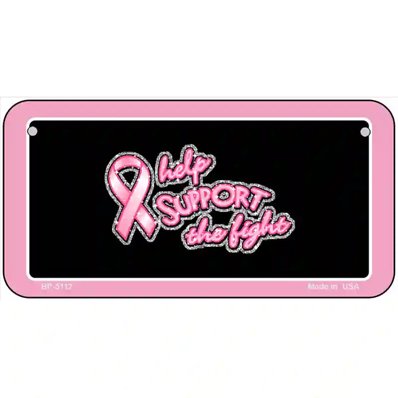 Help Support The Fight Metal Novelty License Plate 6" x 3" (BP)