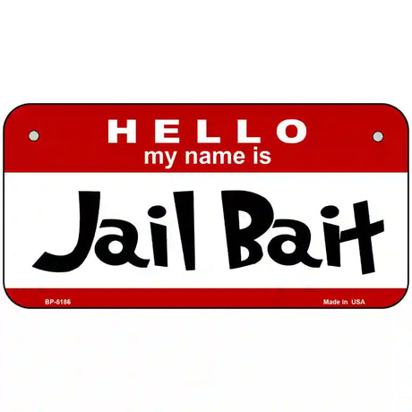 Jail Bait Metal Novelty License Plate 6" x 3" (BP)