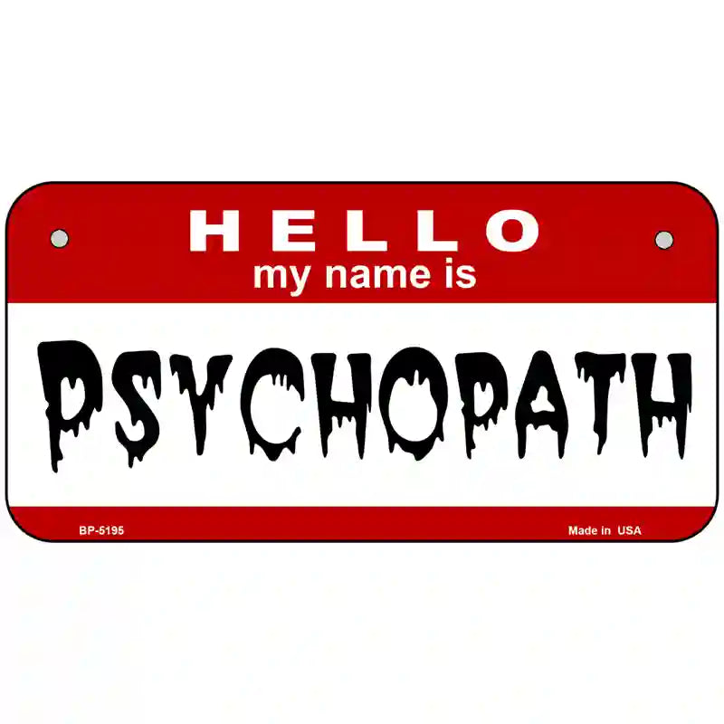 Psychopath Metal Novelty License Plate 6" x 3" (BP)