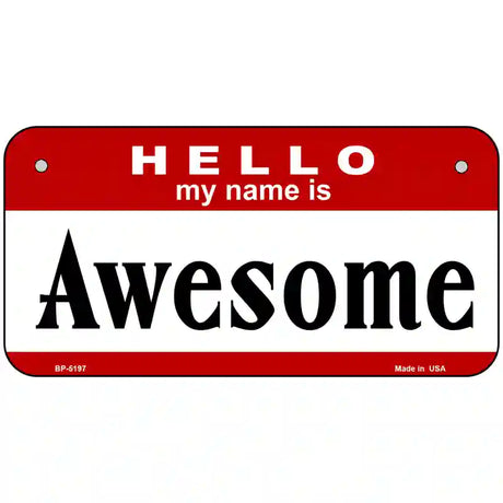 Awesome Metal Novelty License Plate 6" x 3" (BP)