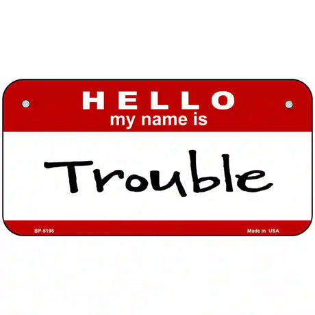 Trouble Metal Novelty License Plate 6" x 3" (BP)