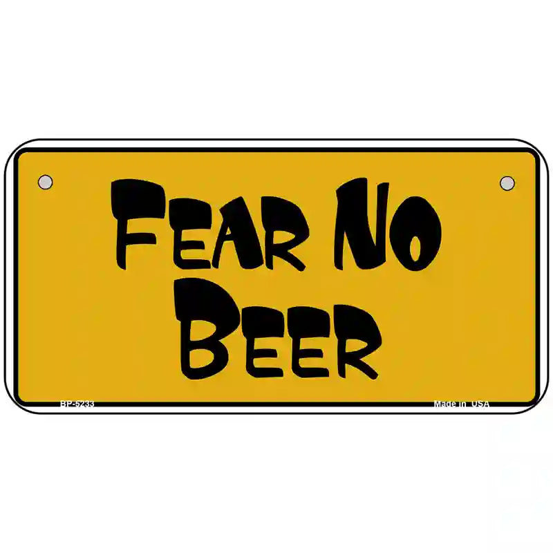 Fear No Beer Novelty Metal License Plate 6" x 3" (BP)