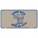 Cowboy Butts Novelty Metal License Plate 6" x 3" (BP)