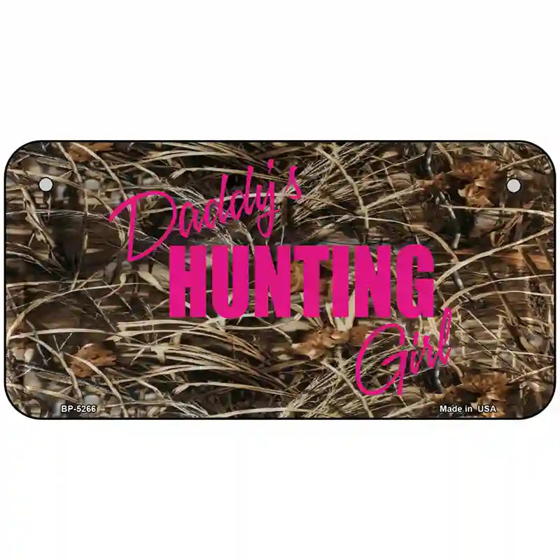 Daddys Hunting Girl Metal Novelty License Plate 6" x 3" (BP)