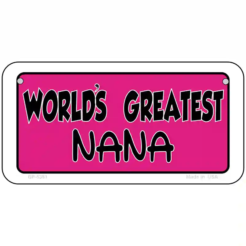 Worlds Greatest Nana Metal Novelty License Plate 6" x 3" (BP)