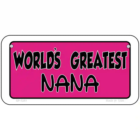 Worlds Greatest Nana Metal Novelty License Plate 6" x 3" (BP)