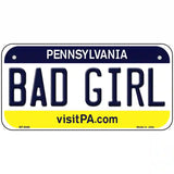 Bad Girl Pennsylvania State Novelty Metal License Plate 6" x 3" (BP)