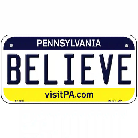 Believe Pennsylvania State Novelty Metal License Plate 6" x 3" (BP)