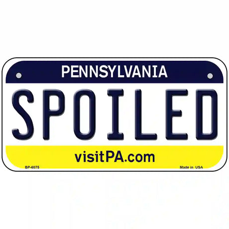 Spoiled Pennsylvania State Novelty Metal License Plate 6" x 3" (BP)