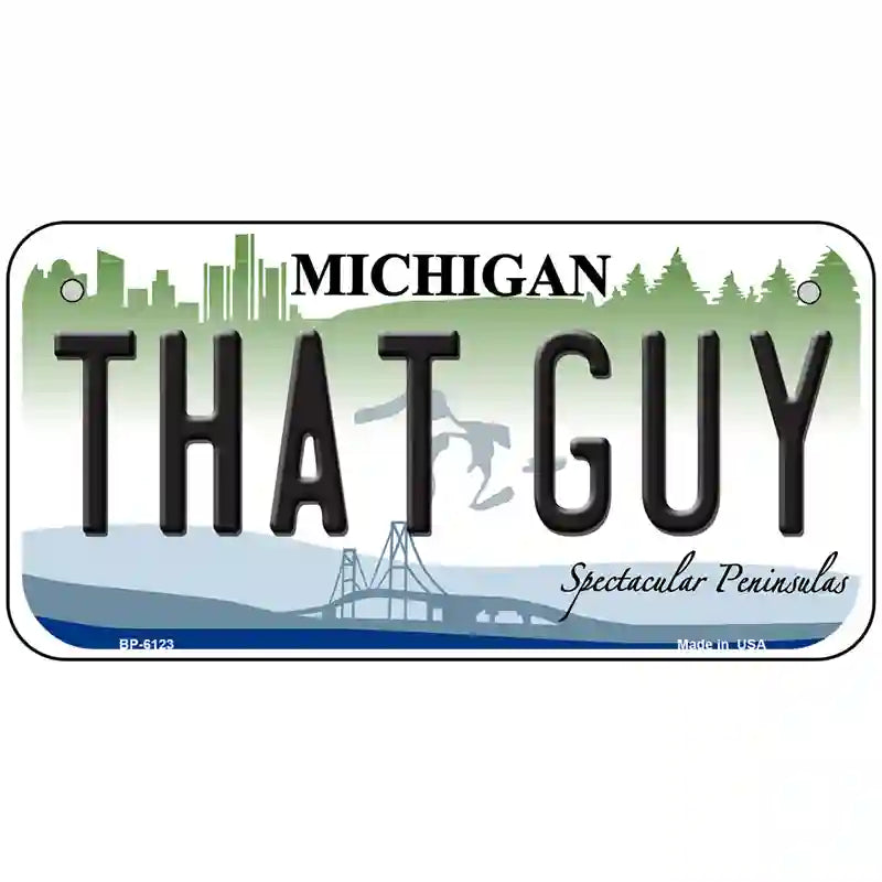 That Guy Michigan Metal Novelty License Plate 6" x 3" (BP)