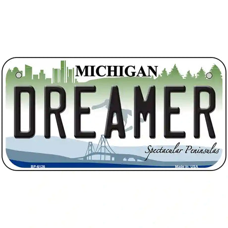 Dreamer Michigan Metal Novelty License Plate 6" x 3" (BP)