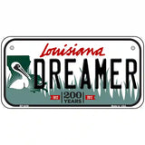 Dreamer Louisiana Novelty Metal License Plate 6" x 3" (BP)