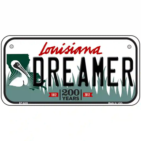 Dreamer Louisiana Novelty Metal License Plate 6" x 3" (BP)