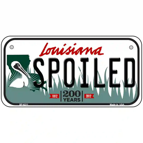 Spoiled Louisiana Novelty Metal License Plate 6" x 3" (BP)