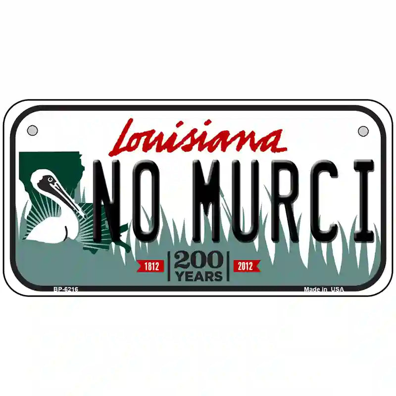 No Murci Louisiana Novelty Metal License Plate 6" x 3" (BP)