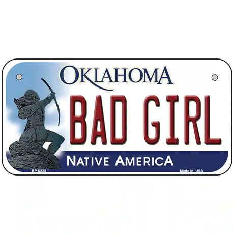 Bad Girl Oklahoma Novelty Metal License Plate 6" x 3" (BP)