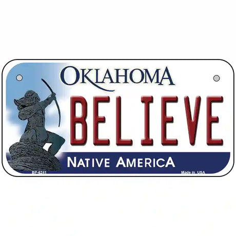 Believe Oklahoma Novelty Metal License Plate 6" x 3" (BP)