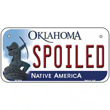 Spoiled Oklahoma Novelty Metal License Plate 6" x 3" (BP)