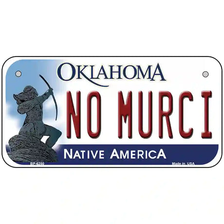 No Murci Oklahoma Novelty Metal License Plate 6" x 3" (BP)