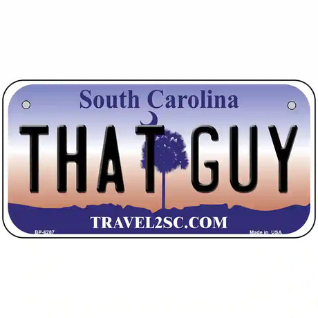 That Guy South Carolina Novelty Metal License Plate 6" x 3" (BP)