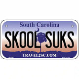 Skool Suks South Carolina Novelty Metal License Plate 6" x 3" (BP)