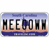 Meeooww South Carolina Novelty Metal License Plate 6" x 3" (BP)